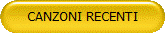 CANZONI RECENTI
